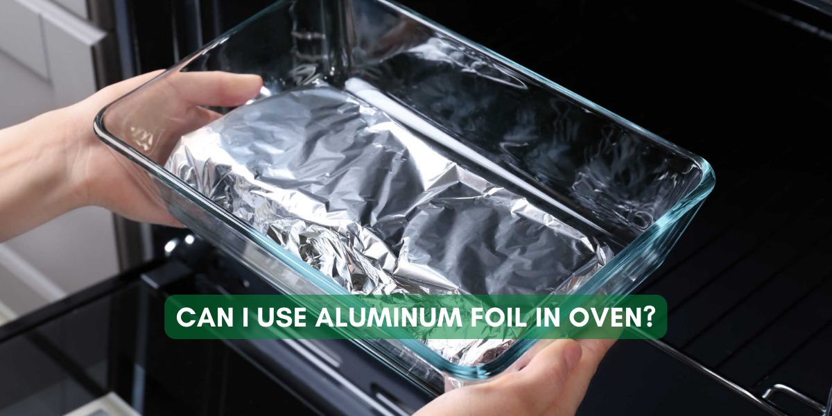 Can i use aluminum foil in oven?