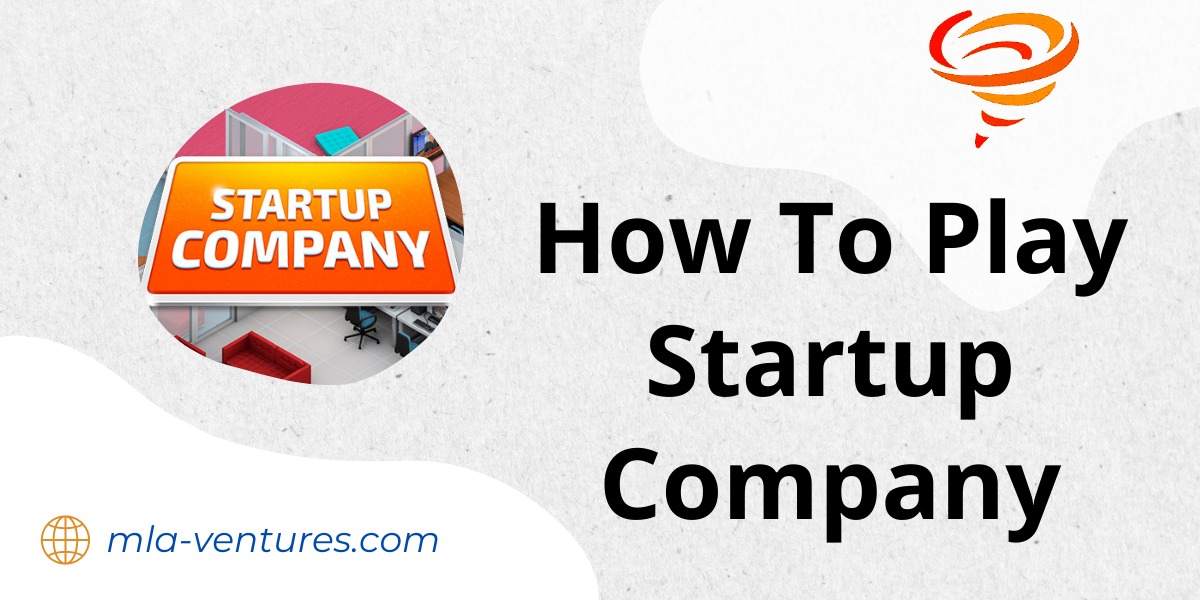 How To Play Startup Company